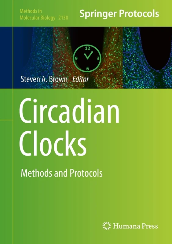 Circadian Clocks: Methods and Protocols: 2130 (Methods in Molecular Biology, 2130)