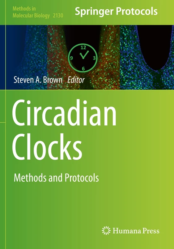 Circadian Clocks: Methods and Protocols: 2130 (Methods in Molecular Biology, 2130)