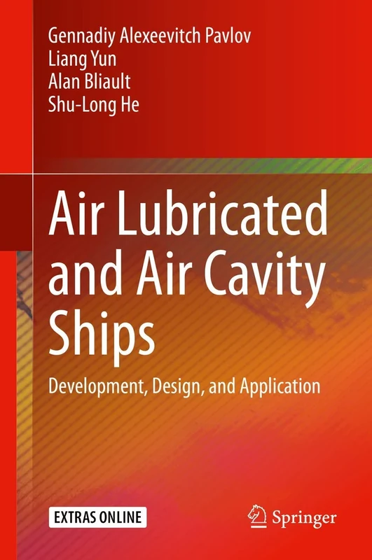 Air Lubricated and Air Cavity Ships: Development, Design, and Application