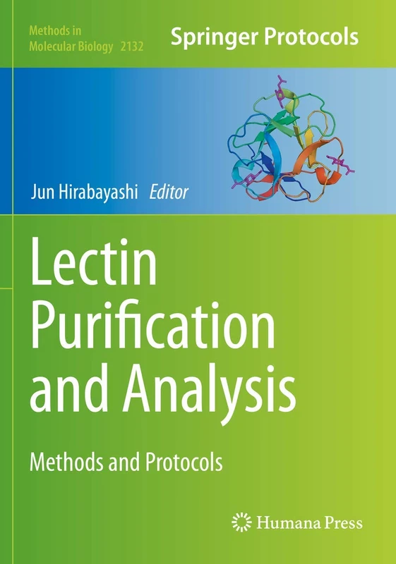 Lectin Purification and Analysis: Methods and Protocols: 2132 (Methods in Molecular Biology, 2132)
