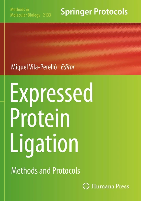 Expressed Protein Ligation: Methods and Protocols: 2133 (Methods in Molecular Biology, 2133)