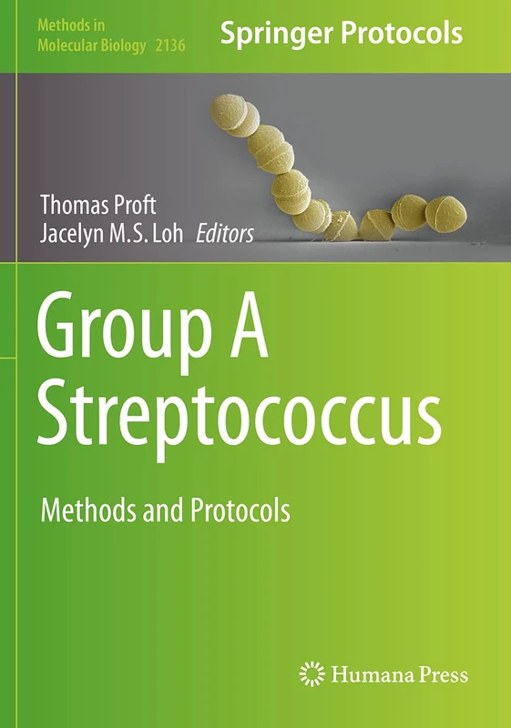 Group A Streptococcus: Methods and Protocols: 2136 (Methods in Molecular Biology, 2136)