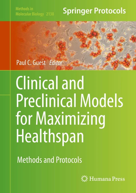 Clinical and Preclinical Models for Maximizing Healthspan: Methods and Protocols: 2138 (Methods in Molecular Biology, 2138)
