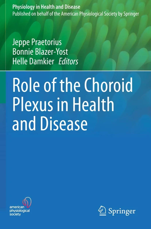 Role of the Choroid Plexus in Health and Disease (Physiology in Health and Disease)