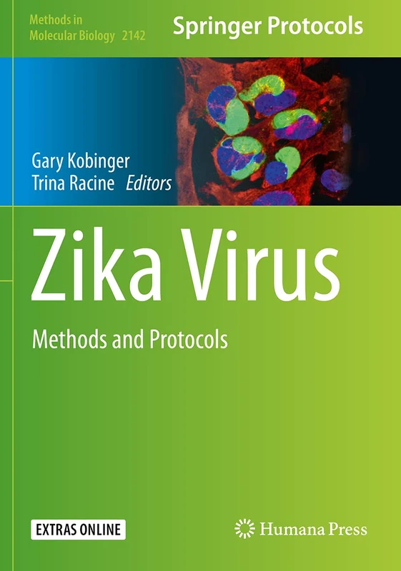 Zika Virus: Methods and Protocols: 2142 (Methods in Molecular Biology, 2142)
