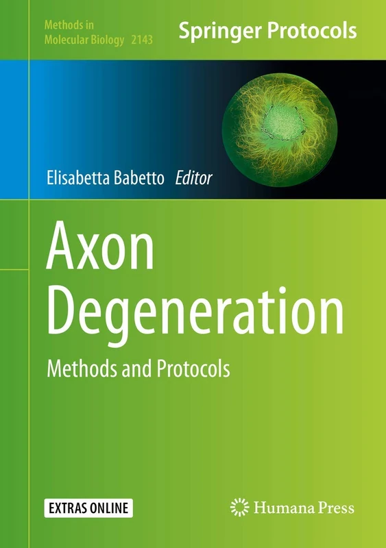 Humana Axon Degeneration: Methods and Protocols: 2143 Book