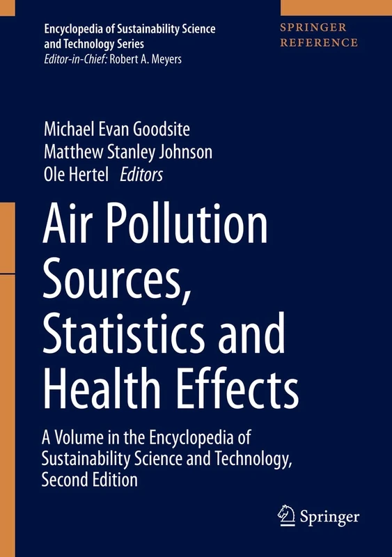 Air Pollution Sources, Statistics and Health Effects (Encyclopedia of Sustainability Science and Technology Series)