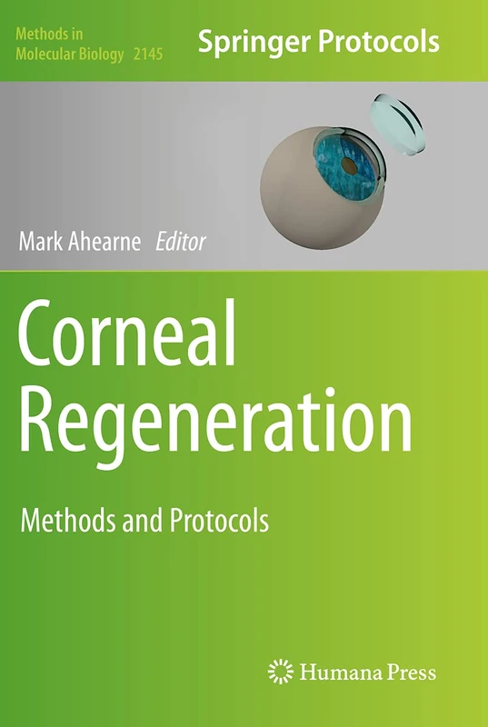 Corneal Regeneration: Methods and Protocols: 2145 (Methods in Molecular Biology, 2145)