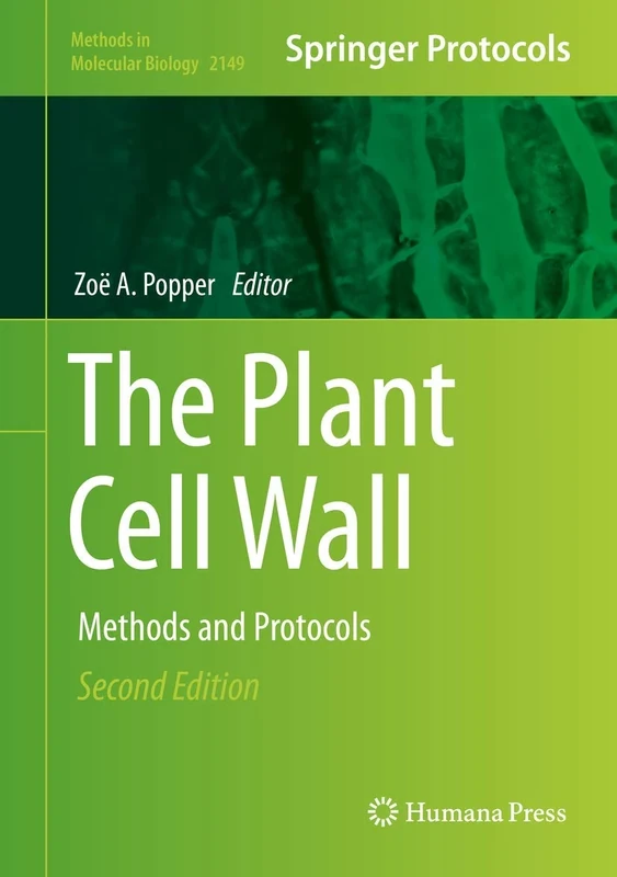 The Plant Cell Wall: Methods and Protocols: 2149 (Methods in Molecular Biology, 2149)