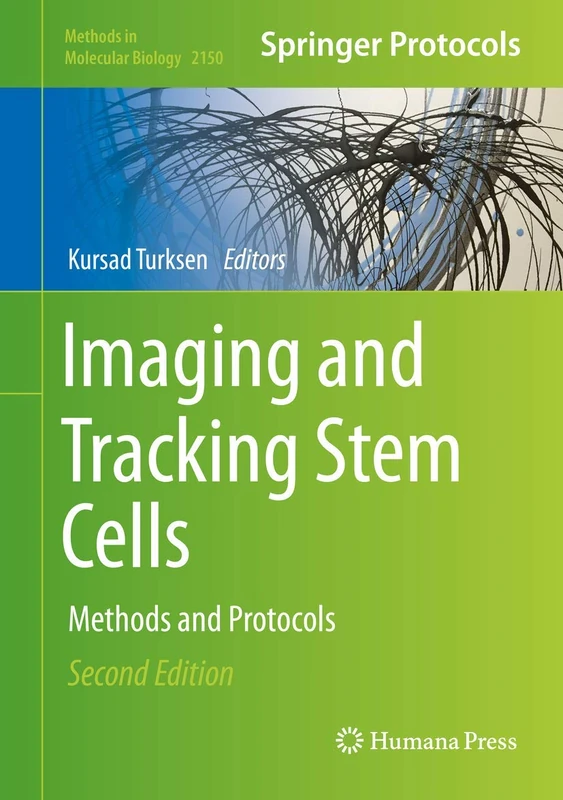Imaging and Tracking Stem Cells: Methods and Protocols: 2150 (Methods in Molecular Biology, 2150)