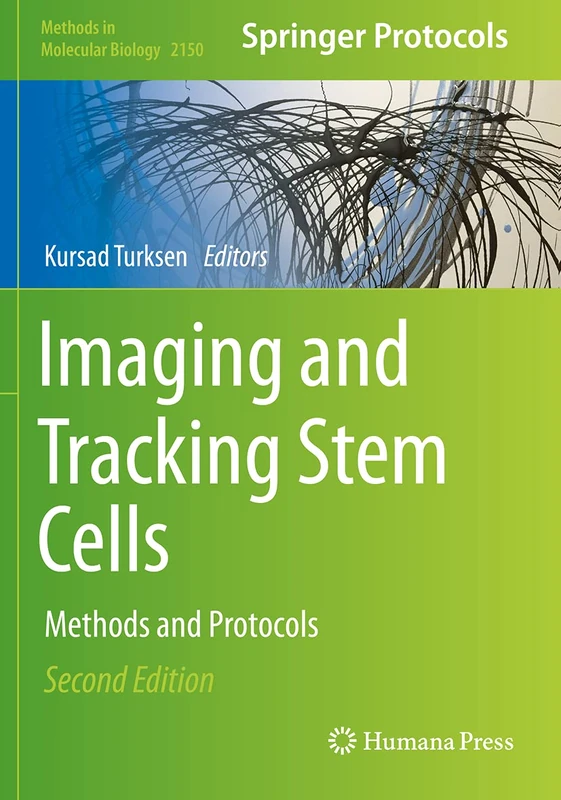 Imaging and Tracking Stem Cells: Methods and Protocols: 2150 (Methods in Molecular Biology, 2150)