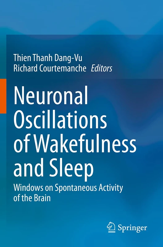 Neuronal Oscillations of Wakefulness and Sleep: Windows on Spontaneous Activity of the Brain