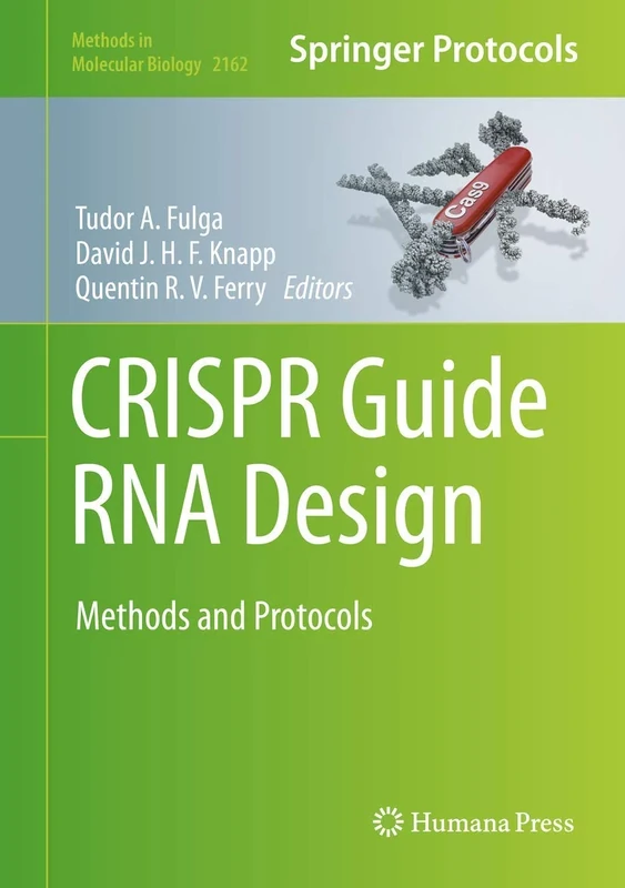CRISPR Guide RNA Design: Methods and Protocols: 2162 (Methods in Molecular Biology, 2162)