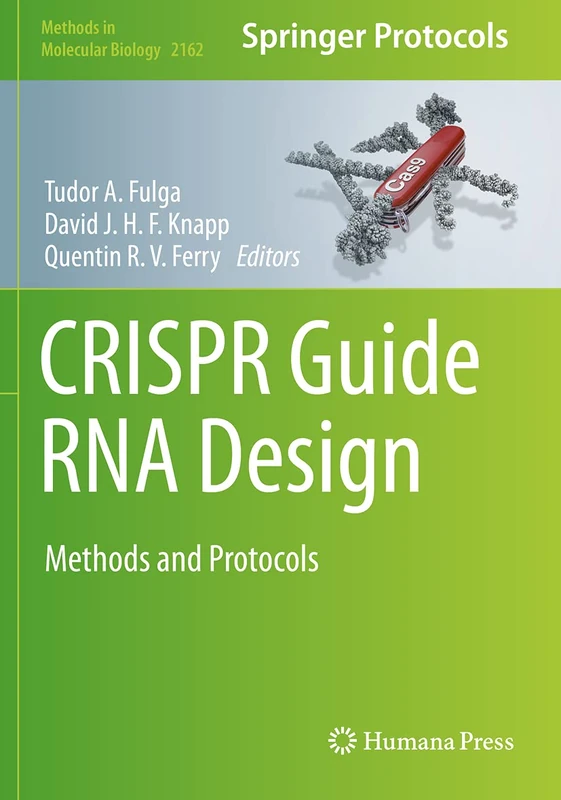 CRISPR Guide RNA Design: Methods and Protocols: 2162 (Methods in Molecular Biology, 2162)