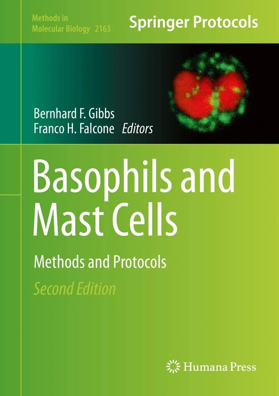 Basophils and Mast Cells: Methods and Protocols: 2163 (Methods in Molecular Biology, 2163)