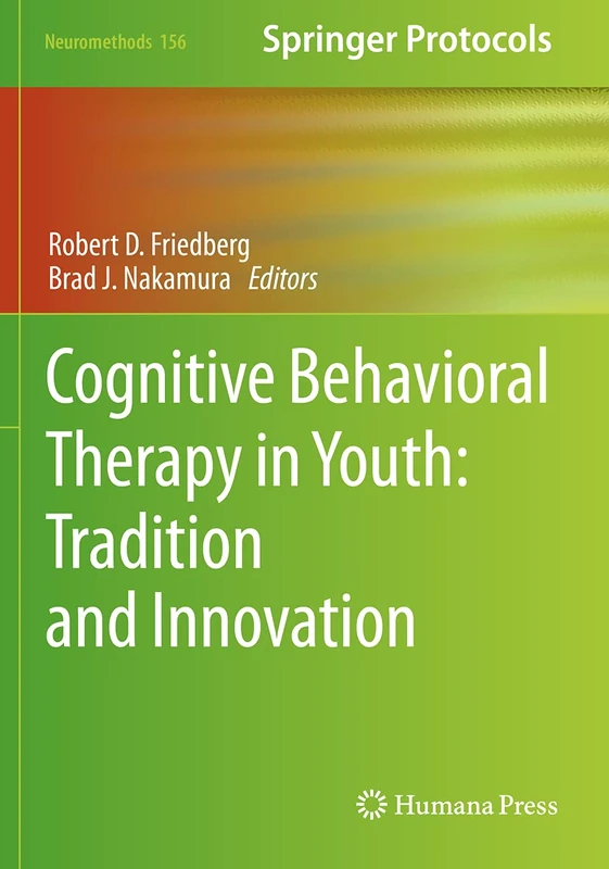Cognitive Behavioral Therapy in Youth: Tradition and Innovation: 156 (Neuromethods, 156) - Image 1