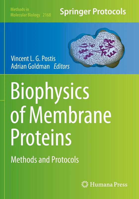 Biophysics of Membrane Proteins: Methods and Protocols: 2168 (Methods in Molecular Biology, 2168)