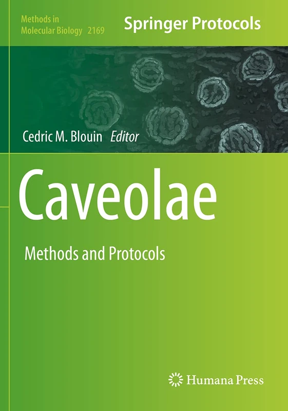 Caveolae: Methods and Protocols: 2169 (Methods in Molecular Biology, 2169)