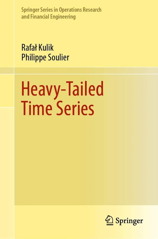 Heavy-Tailed Time Series (Springer Series in Operations Research and Financial Engineering)