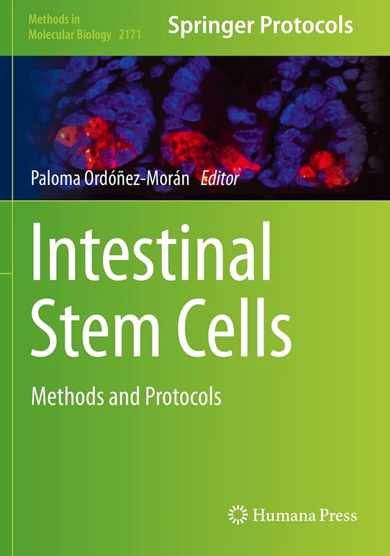 Intestinal Stem Cells: Methods and Protocols: 2171 (Methods in Molecular Biology, 2171)