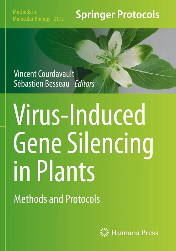 Virus-Induced Gene Silencing in Plants: Methods and Protocols: 2172 (Methods in Molecular Biology, 2172)