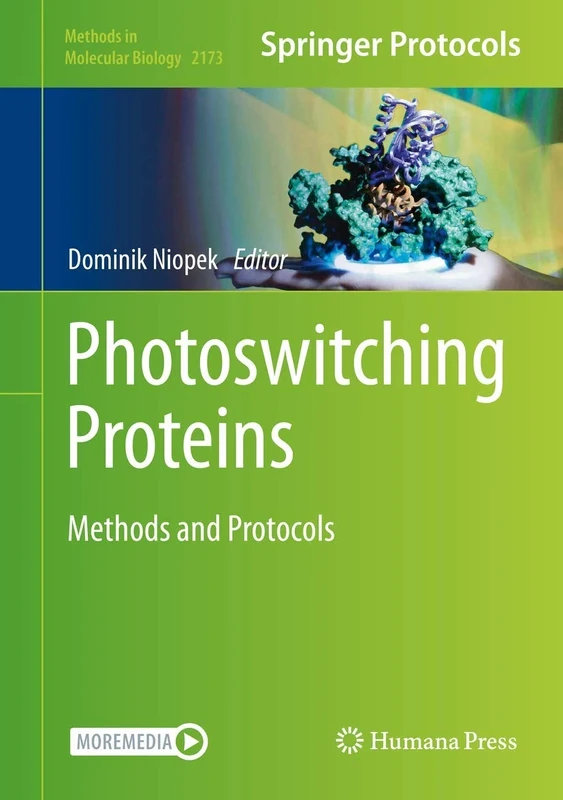 Photoswitching Proteins: Methods and Protocols: 2173 (Methods in Molecular Biology, 2173)