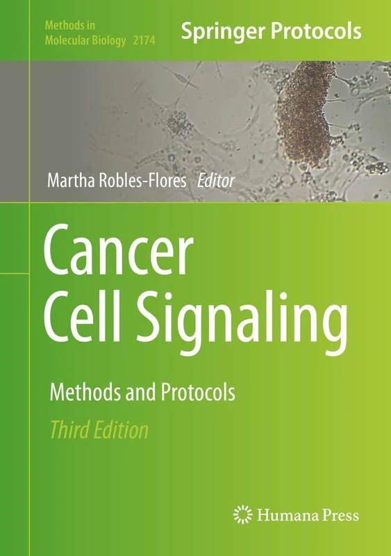 Cancer Cell Signaling: Methods and Protocols: 2174 (Methods in Molecular Biology, 2174)