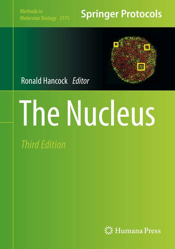 The Nucleus: 2175 (Methods in Molecular Biology, 2175)