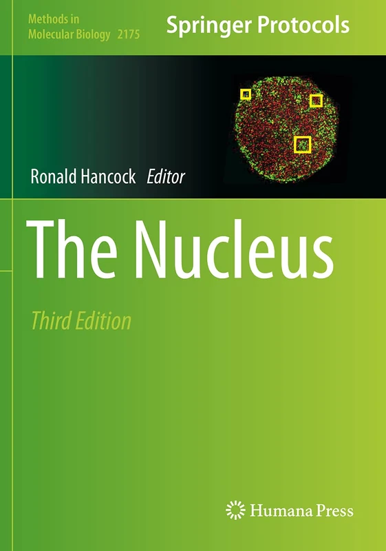 The Nucleus: 2175 (Methods in Molecular Biology, 2175)