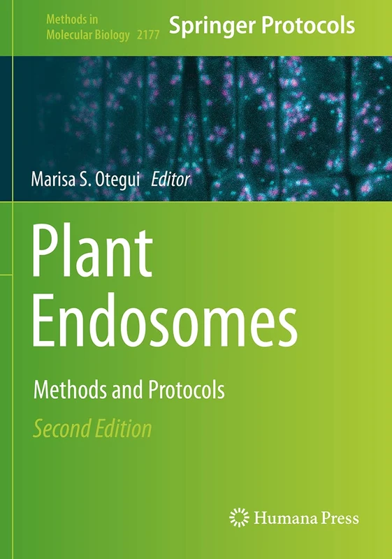 Plant Endosomes: Methods and Protocols: 2177 (Methods in Molecular Biology, 2177)