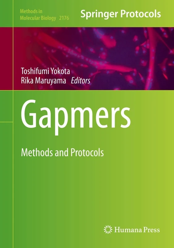 Gapmers: Methods and Protocols: 2176 (Methods in Molecular Biology, 2176)