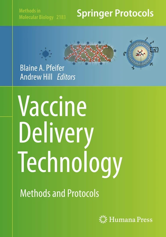 Vaccine Delivery Technology: Methods and Protocols: 2183 (Methods in Molecular Biology, 2183)