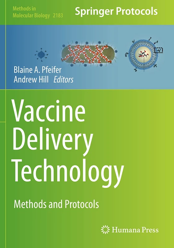 Vaccine Delivery Technology: Methods and Protocols: 2183 (Methods in Molecular Biology, 2183)