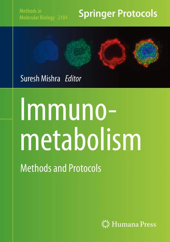 Immunometabolism: Methods and Protocols: 2184 (Methods in Molecular Biology, 2184)