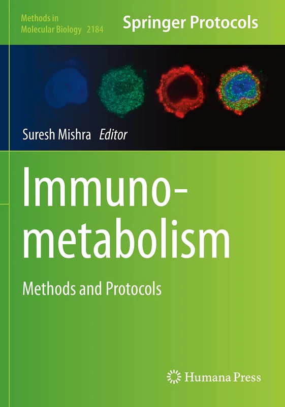 Immunometabolism: Methods and Protocols: 2184 (Methods in Molecular Biology, 2184)