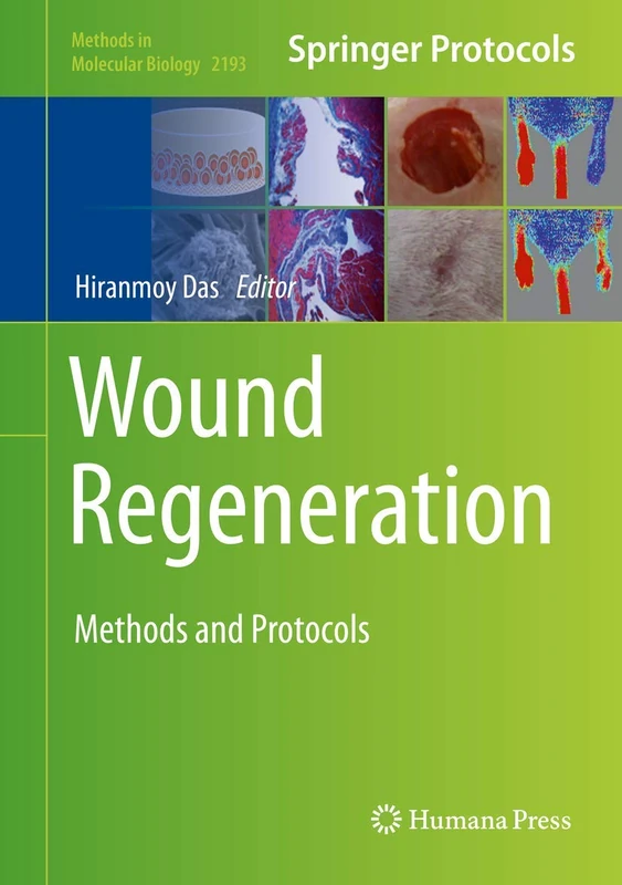 Wound Regeneration: Methods and Protocols: 2193 (Methods in Molecular Biology, 2193)