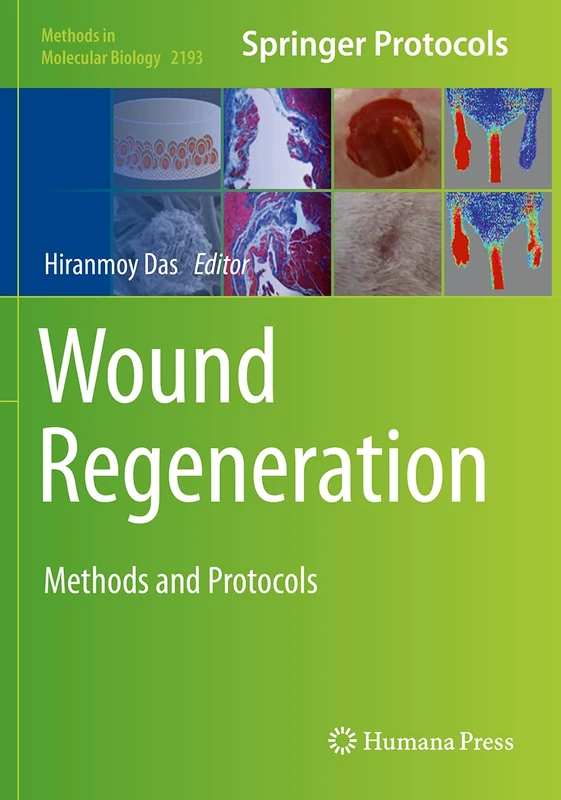 Wound Regeneration: Methods and Protocols: 2193 (Methods in Molecular Biology, 2193)