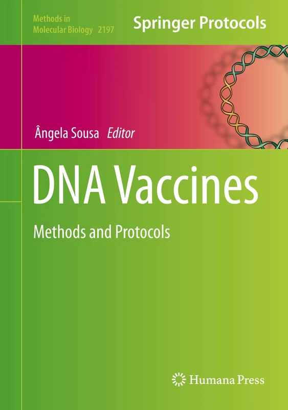 DNA Vaccines: Methods and Protocols: 2197 (Methods in Molecular Biology, 2197)