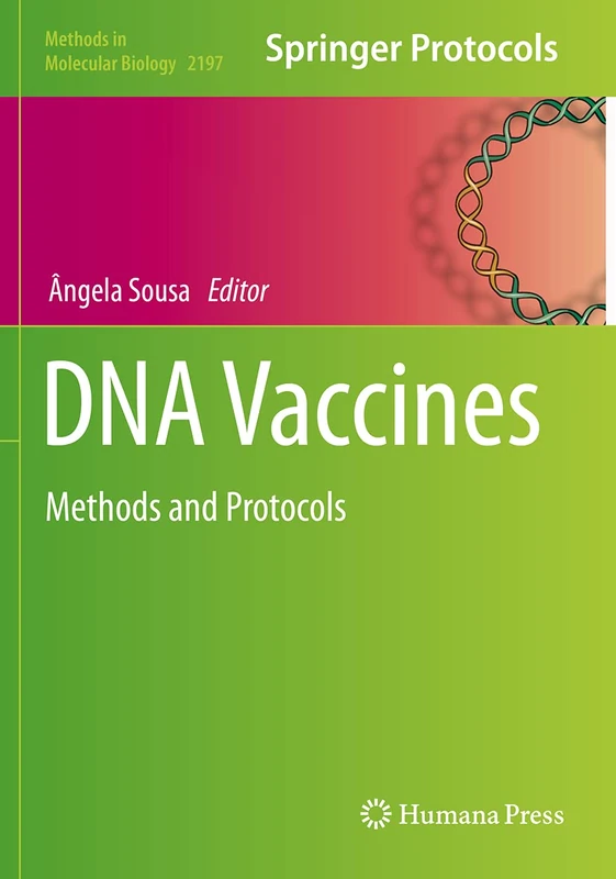 DNA Vaccines: Methods and Protocols: 2197 (Methods in Molecular Biology, 2197)