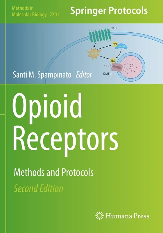 Opioid Receptors: Methods and Protocols: 2201 (Methods in Molecular Biology, 2201)