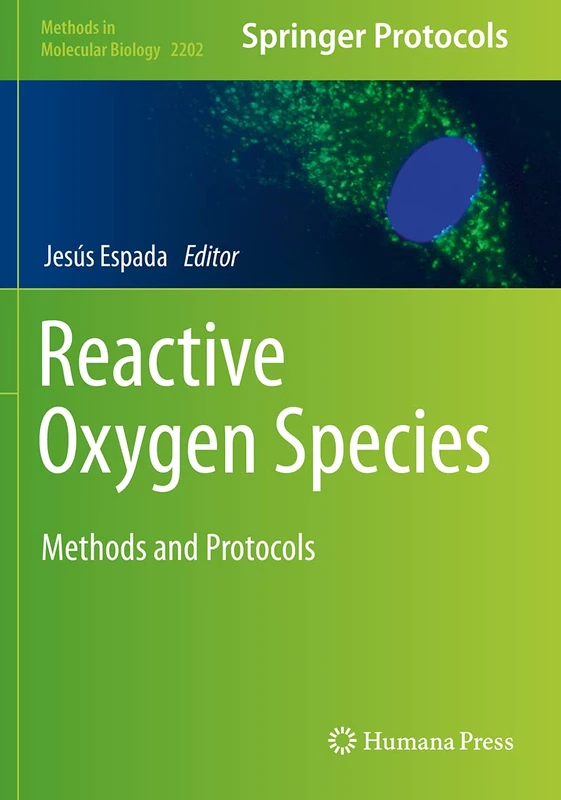 Reactive Oxygen Species: Methods and Protocols: 2202 (Methods in Molecular Biology, 2202)