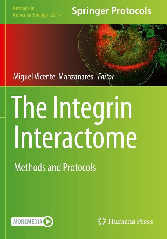 The Integrin Interactome: Methods and Protocols: 2217 (Methods in Molecular Biology, 2217)