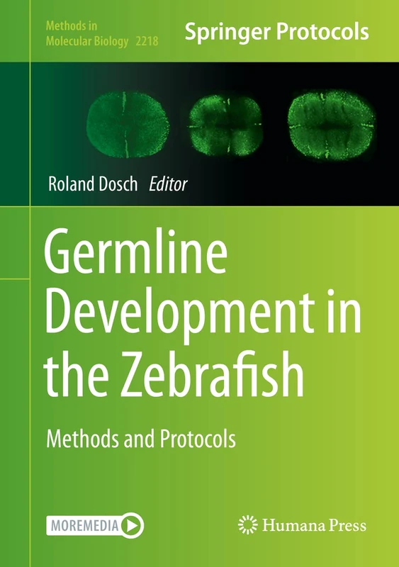 Germline Development in the Zebrafish: Methods and Protocols: 2218 (Methods in Molecular Biology, 2218)
