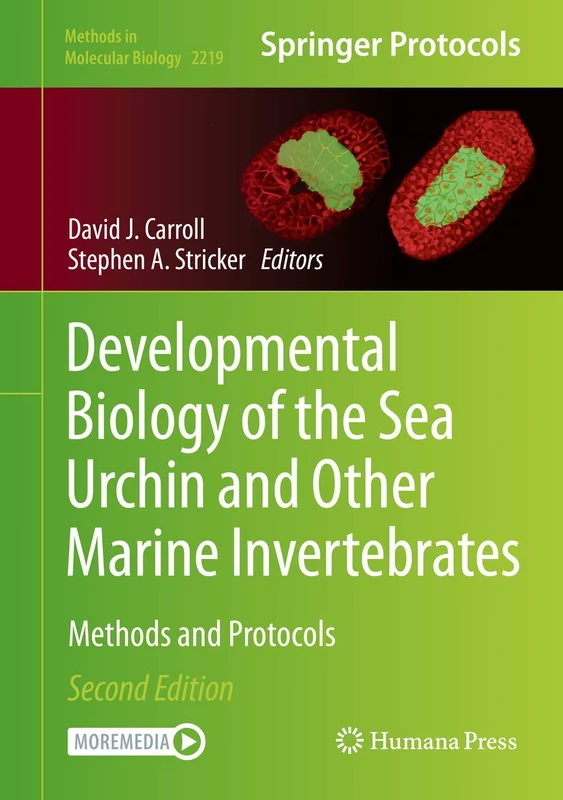 Developmental Biology of the Sea Urchin and Other Marine Invertebrates: Methods and Protocols: 2219 (Methods in Molecular Biology, 2219)