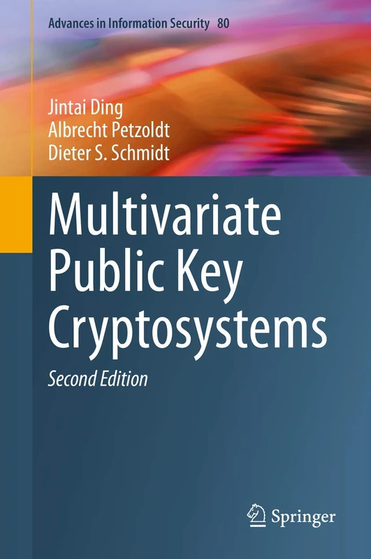 Multivariate Public Key Cryptosystems: 80 (Advances in Information Security, 80)