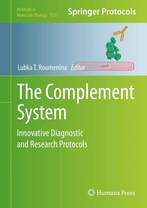 The Complement System: Innovative Diagnostic and Research Protocols: 2227 (Methods in Molecular Biology, 2227)