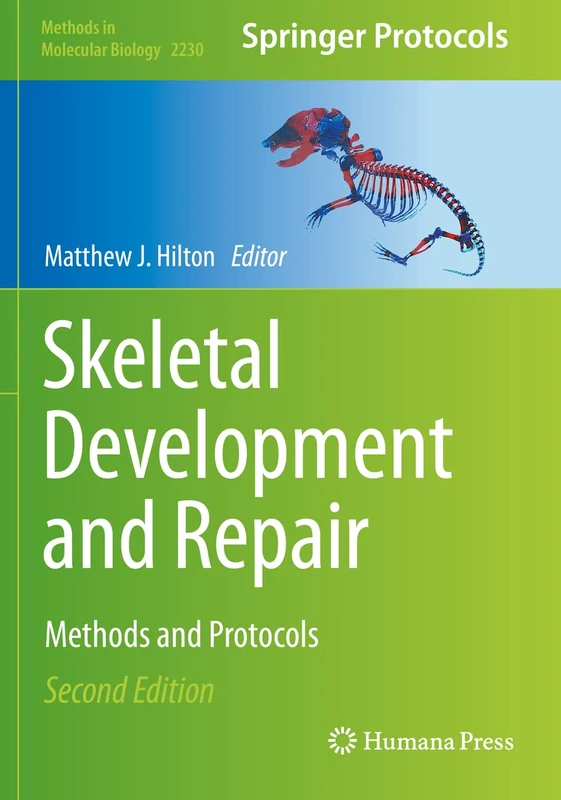 Skeletal Development and Repair: Methods and Protocols: 2230 (Methods in Molecular Biology, 2230)