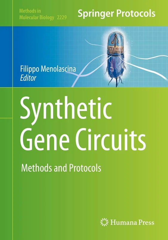 Synthetic Gene Circuits: Methods and Protocols: 2229 (Methods in Molecular Biology, 2229)