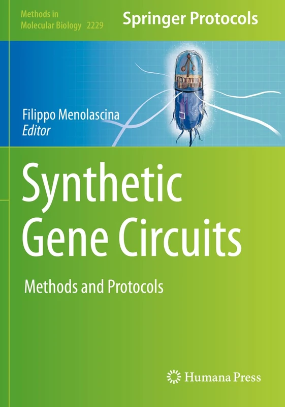 Synthetic Gene Circuits: Methods and Protocols: 2229 (Methods in Molecular Biology, 2229)