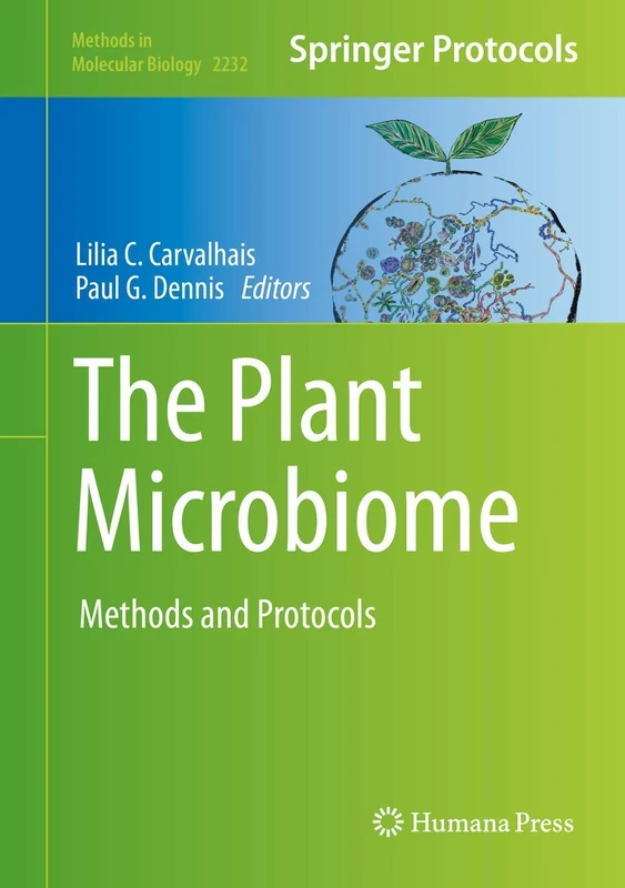 The Plant Microbiome: Methods and Protocols: 2232 (Methods in Molecular Biology, 2232)